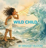 Wild Child - Bridget Bloom - 9781764549400