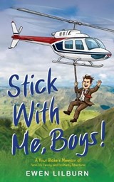 Stick with me, Boys - Ewen Lilburn - 9781764549899