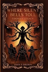 Where Silent Bells Toll - John S Brown - 9781764550819
