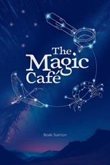 The Magic Cafe - Beale Stainton - 9781764568005