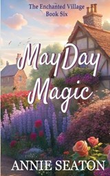 MayDay Magic - Annie Seaton - 9781764572163