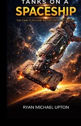 Tanks on a Spaceship - Ryan Michael Upton - 9781764576420