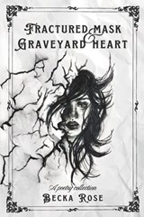 Fractured Mask & Graveyard Heart - Becka Rose - 9781764591317