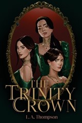 The Trinity Crown - L A Thompson - 9781764619219