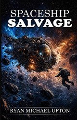 Spaceship Salvage - Ryan Michael Upton - 9781764622738