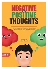Negative vs Positive Thoughts - Aslam Hussain - 9781764649902