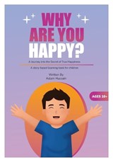 Why Are You Happy? - Aslam Hussain - 9781764649933