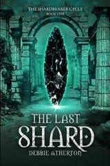 The Last Shard - Debbie Atherton - 9781764653411