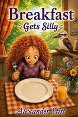 Breakfast - Alexander H Stitt - 9781764679602