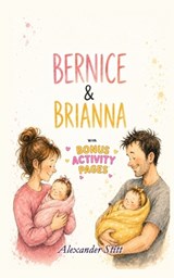 Bernice & Brianna - Alexander H Stitt - 9781764679671