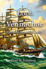 Loch Vennachar - Farewell Beautiful Lady - Paul W Simpson - 9781764683609