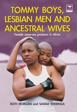 Tommy Boys, Lesbian Men, And Ancestral Wives - MORGAN,  Ruth - 9781770090934