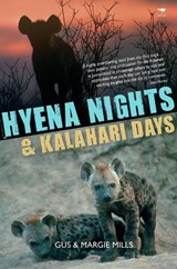 Hyena Nights & Kalahari Days - MILLS,  Gus ; Mills, Margie B. - 9781770098114