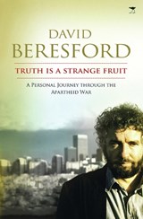 Truth Is a Strange Fruit - BERESFORD,  David - 9781770099029