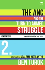 The ANC and the turn to armed struggle 1950-1970 - Ben Turok - 9781770099685