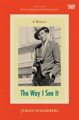 The Way I See It - Jürgen Schadeberg - 9781770105300