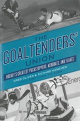 The Goaltenders' Union - Greg Oliver ; Richard Kamchen - 9781770411494