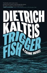 Triggerfish - Dietrich Kalteis - 9781770411531