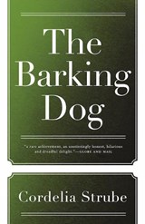 The Barking Dog - Cordelia Strube - 9781770413757