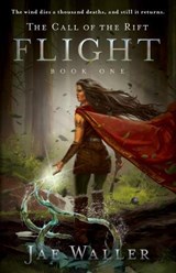 The Call of the Rift: Flight - Jae Waller - 9781770415096