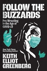Follow the Buzzards - Keith Elliot Greenberg - 9781770415980