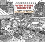 Who Needs Donuts? - Mark Alan Stamaty - 9781770469150
