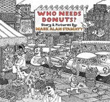 Who Needs Donuts? - Mark Alan Stamaty - 9781770469150
