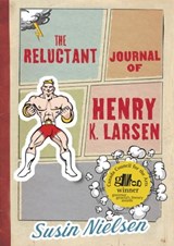 The Reluctant Journal of Henry K. Larsen - Susin Nielsen - 9781770493735