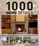 1000 Home Details: A Complete Book of Inspiring Ideas to Improve Home Decoration - Marta Serrats - 9781770852136