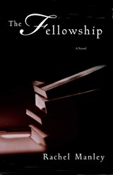 The Fellowship - Rachel Manley - 9781770865624
