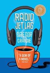 Radio Jet Lag - Gregor Craigie - 9781770866713