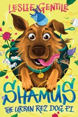 Shamus the Urban Rez Dog, P.I. - Leslie Gentile - 9781770867079