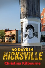 40 Days in Hicksville - Christina Kilbourne - 9781770867154