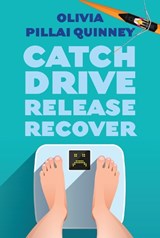 Catch, Drive, Release, Recover - Olivia Pillai Quinney - 9781770868496