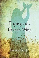Flying with a Broken Wing - BEST,  Laura - 9781771080385