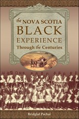 The Nova Scotia Black Experience - Bridglal Pachai - 9781771081092