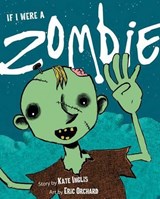 If I Were a Zombie - Kate Inglis - 9781771083560