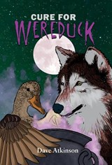 Cure for Wereduck - Dave Atkinson - 9781771084451