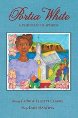 Portia White - George Elliott Clarke - 9781771086974