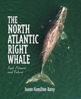 The North Atlantic Right Whale - HAMILTON-BARRY,  Joann - 9781771087483