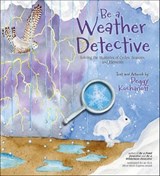 Be a Weather Detective - Peggy Kochanoff - 9781771088008