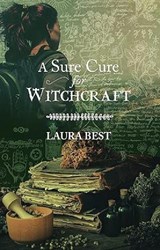 A Sure Cure for Witchcraft - Laura Best - 9781771089777