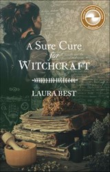 A Sure Cure for Witchcraft - Laura Best - 9781771089845