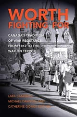 Worth Fighting for - Michael Dawson ; Lara Campbell ; Catherine Gidney - 9781771131797