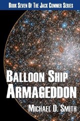 Balloon Ship Armageddon - Michael D Smith - 9781771154673
