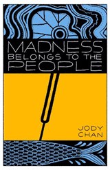 Madness Belongs to the People - Jody Chan - 9781771316828