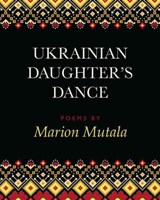 Ukrainian Daughter's Dance - Marion Mutala - 9781771333337