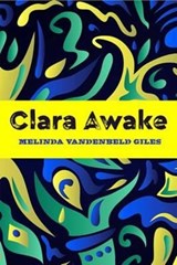 Clara Awake - Melinda Vandenbeld Giles - 9781771333696