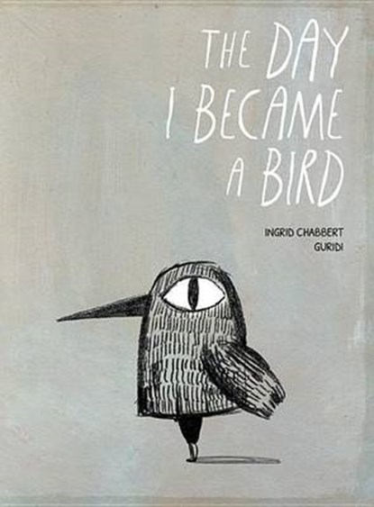 The Day I Became a Bird, CHABBERT,  Ingrid - Gebonden - 9781771386210