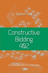 Constructive Bidding 402 - Stephen Paul - 9781771402439